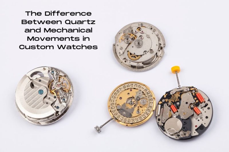 The Difference Between Quartz and Mechanical Movements in Custom Watches